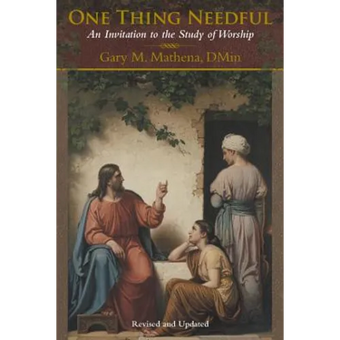 One Thing Needful: An Invitation to the Study of Worship