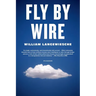 Fly by Wire: The Geese, the Glide, the Miracle on the Hudson