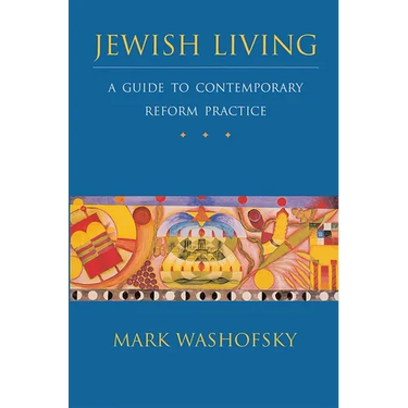 Jewish Living: A Guide to Contemporary Reform Practice (Revised Edition)