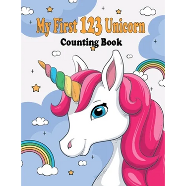My First 123 Unicorn Counting Book: My First 123 Unicorn Counting Book for kids 2-5: numbers book gift,28 pages,8.5 x 11, soft cover, glossy Finish