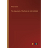The Argument of the Book of Job Unfolded