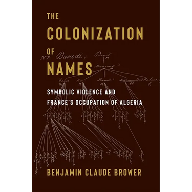 The Colonization of Names: Symbolic Violence and France's Occupation of Algeria