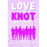 Love is Knot Efficient: A Why Choose Omegaverse Romance