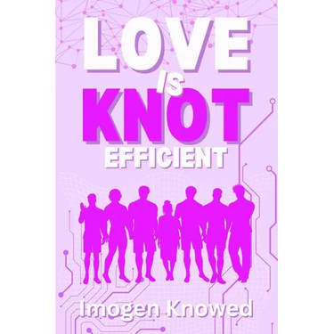 Love is Knot Efficient: A Why Choose Omegaverse Romance