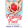 Fertility Fuel: Create Your Family Without Losing Your Mind, Your Marriage, or Your Money