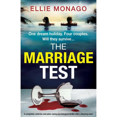 The Marriage Test: A completely addictive and pulse-racing psychological thriller with a shocking twist