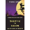Skeptic in Salem: An Episode of Death (A Dubious Witch Cozy Mystery-Book 3)