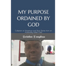 My Purpose Ordained by God: Collection of Adventure and Short Stories from an Autistically Gifted Child