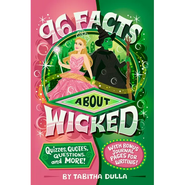 96 Facts about Wicked: Quizzes, Quotes, Questions, and More! with Bonus Journal Pages for Writing!