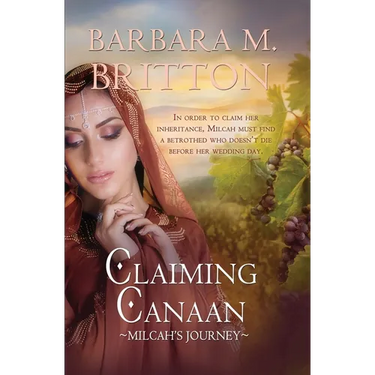 Claiming Canaan: Milcah's Journey: Daughters of Zelophehad, book 3