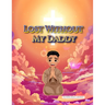 Lost Without My Daddy