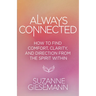 Always Connected: How to Find Comfort, Clarity, and Direction from the Spirit Within