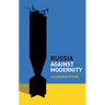 Russia Against Modernity