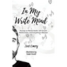 In My Write Mind: Musings on Mental Health, Self-Growth, Relationships, and Everything in Between
