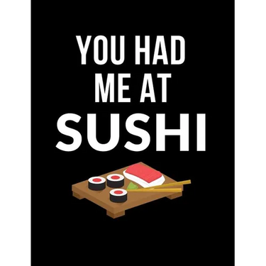 You Had Me At Sushi: Funny Quotes and Pun Themed College Ruled Composition Notebook