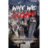 Why We Occupy: Liberty Plaza 2011