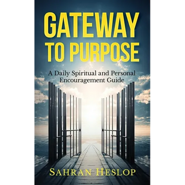 Gateway to Purpose: A Daily Spiritual and Personal Encouragement Guide