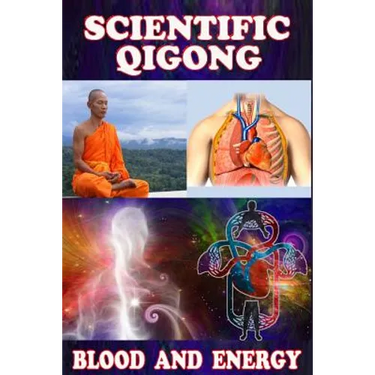 Scientific qigong: blood and energy