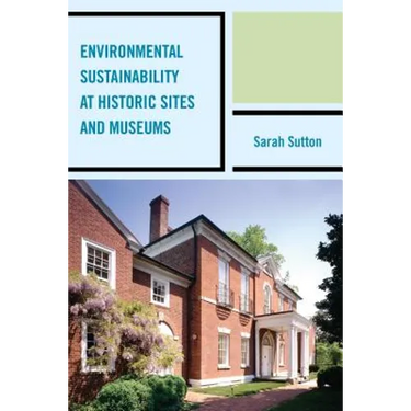 Environmental Sustainability at Historic Sites and Museums