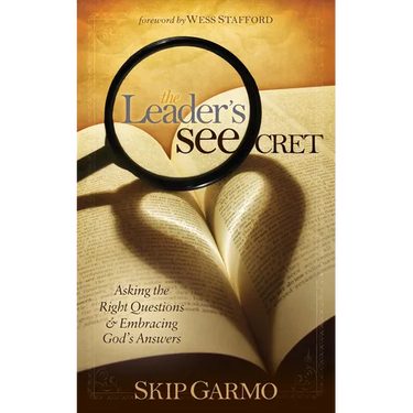 The Leader's Seecret: Asking the Right Questions and Embracing God's Answers