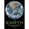 The Earth: A Visual Story of Our Amazing Planet Featuring NASA Images