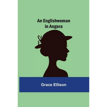An Englishwoman In Angora