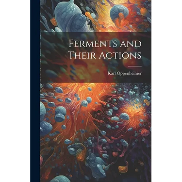 Ferments and Their Actions