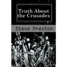 Truth About the Crusades: Who Caused the Crusades?