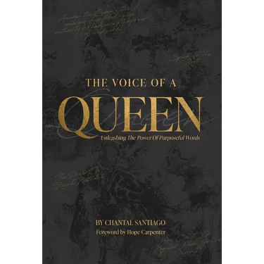 The Voice Of A Queen: Unleashing The Power Of Purposeful Words