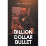 Billion Dollar Bullet
