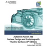 Autodesk Fusion 360 Surface Design and Sculpting with T-Spline Surfaces (5th Edition)