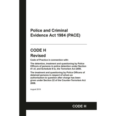 PACE Code H: Police and Criminal Evidence Act 1984 Codes of Practice