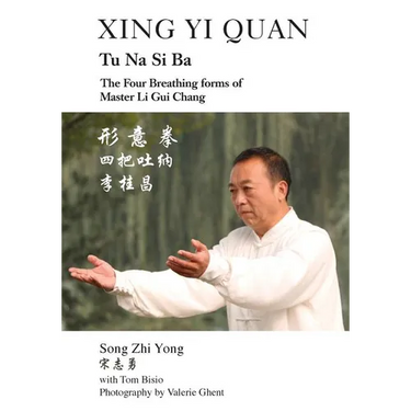 Xing Yi Quan Tu Na Si Ba: The Four Breathing Forms of Master Li GUI Chang