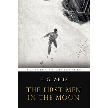 The First Men In the Moon: Illustrated