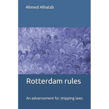 The Rotterdam rules are an advancement for shipping law: The Rotterdam rules are an advancement for shipping law and should replace Hague-Visby Rules