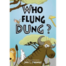 Who Flung Dung?