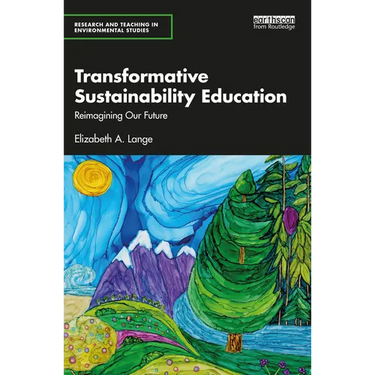 Transformative Sustainability Education: Reimagining Our Future