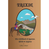 Trixie: The Childhood of Sycorax, Witch of Algiers