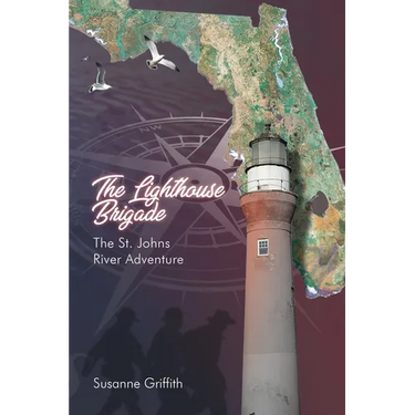 The Lighthouse Brigade The St. Johns River Adventure
