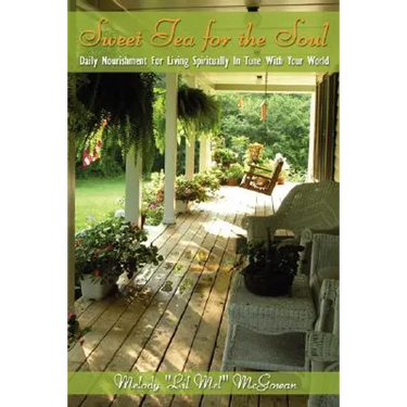 Sweet Tea for the Soul: Daily Nourishment For Living Spiritually In Tune With Your World
