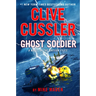 Clive Cussler Ghost Soldier