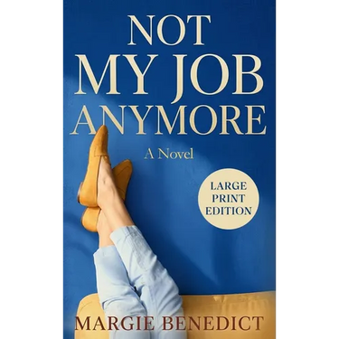 Not My Job Anymore: Large Print Edition