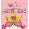 Today Mikaela Will Be a Princess