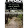 Overcoming Abuse: Reality, not Theory