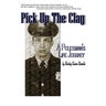 Pick Up The Clay: A Policeman's Life Journey (Fully-Edited Edition)