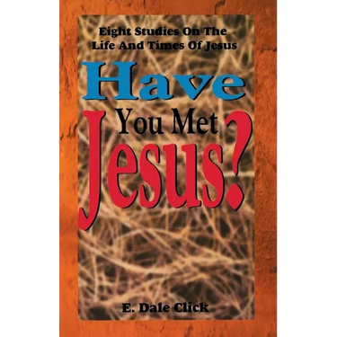 Have You Met Jesus?: Eight Studies on the Life and Times of Jesus