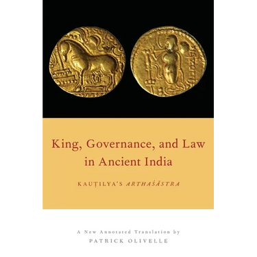 King, Governance, and Law in Ancient India: Kautilya's Arthasastra