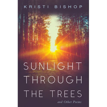 Sunlight Through the Trees and Other Poems