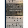 The Whole Booke of Psalmes, Collected Into English Meetre