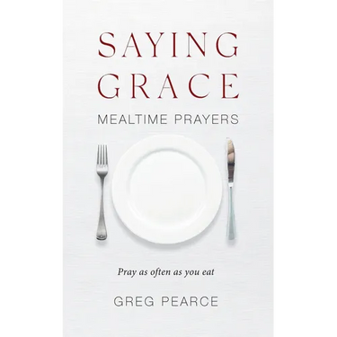 Saying Grace: Mealtime Prayers